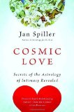 Cosmic Love: Secrets of the Astrology of Intimacy Revealed by Jan Spiller (Dec 26 2007)