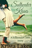 Saltwater Kisses: A Billionaire Love Story (The Kisses Series Book 1)