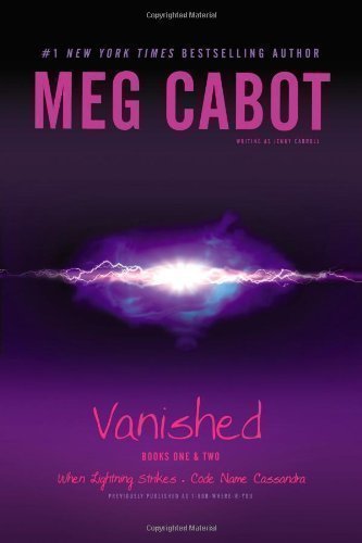 Vanished Books One & Two: When Lightning Strikes; Code Name Cassandra (1-800-Where-R-You) by Cabot, Meg, Carroll, Jenny Reprint Edition (2010)