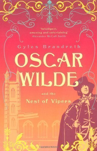 Oscar Wilde and the Nest of Vipers (Oscar Wilde Mysteries) by Brandreth, Gyles (2011)