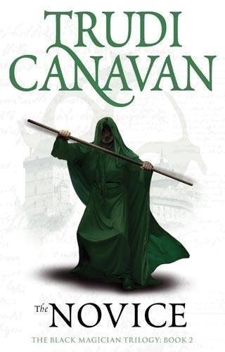 The Novice: Book 2 of the Black Magician (Black Magician Trilogy) by Canavan, Trudi (2010)
