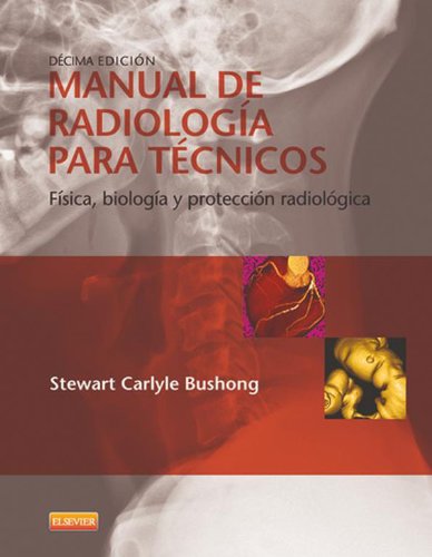Manual de radiologÃ­a para tÃ©cnicos: FÃ­sica, biologÃ­a y protecciÃ³n radiolÃ³gica (Spanish Edition)