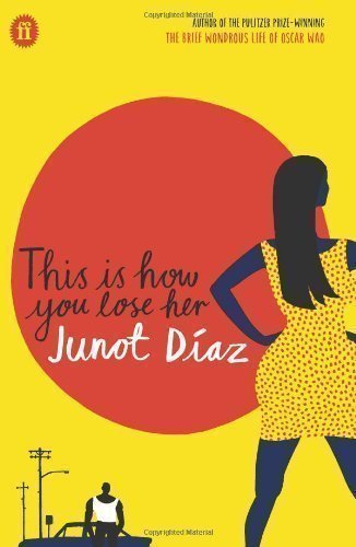 This Is How You Lose Her by Diaz, Junot (2012)