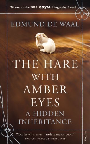 The Hare With Amber Eyes: A Hidden Inheritance by de Waal, Edmund (2011)