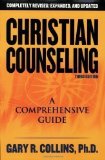 Christian Counseling: A Comprehensive Guide by Collins, Gary R. Revised Edition (2006)