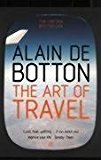 The Art of Travel by de Botton, Alain New Edition (2003)