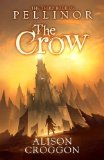 The Crow: The Third Book of Pellinor (The Books of Pellinor) by Alison Croggon (2012)