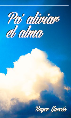 Pa' aliviar el alma (Spanish Edition)