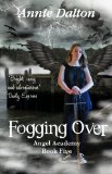 Fogging Over (Angel Academy Book 5)