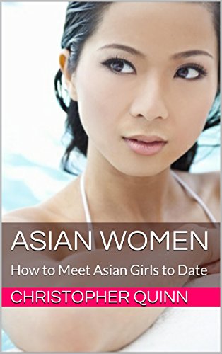 Asian Women: How to Meet Asian Girls to Date