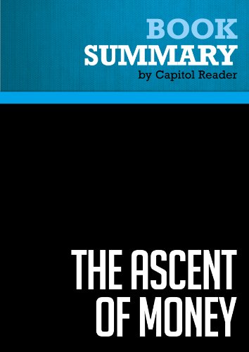 Summary of The Ascent of Money: A Financial History of the World - Niall Ferguson