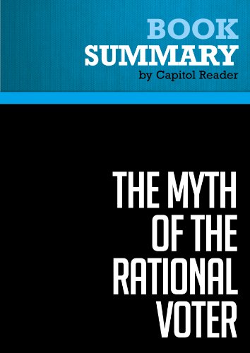 Summary of The Myth of the Rational Voter: Why Democracies Choose Bad Policies - Bryan Caplan