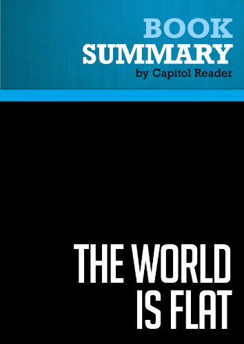 Summary: The World Is Flat - Thomas L. Friedman: A Brief History of the Twenty-First Century