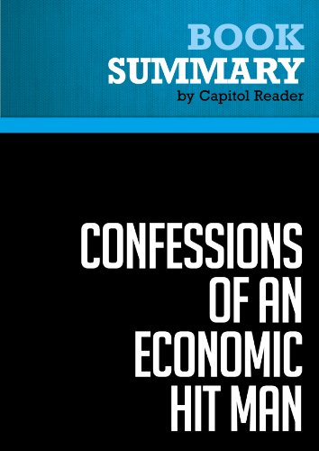 Summary of Confessions of an Economic Hit Man - John Perkins: The Corruption of the American Empire