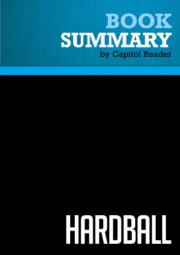 Summary of Hardball: How Politics Is Played Told By One Who Knows The Game - Chris Matthews