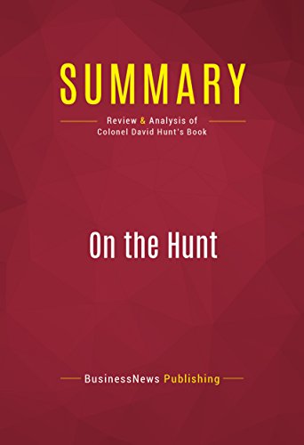 Summary: On the Hunt: Review and Analysis of Colonel David Hunt's Book (English Edition)