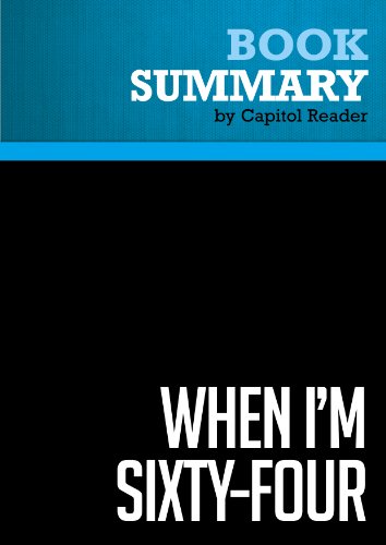 Summary of When I'm Sixty-Four: The Plot Against Pensions and the Plan to Save Them - Teresa Ghilarducci
