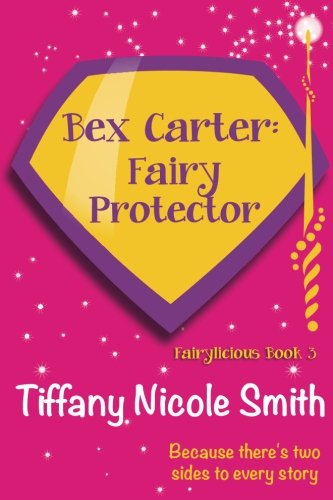 Bex Carter: Fairy Protector (Fairylicious #3)