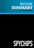 Summary of Spychips: How Major Corporations and Government Plan to Track Your Every Move with RFID - Katherine Albrecht and Liz McIntyre