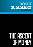 Summary of The Ascent of Money: A Financial History of the World - Niall Ferguson