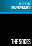 Summary of The Sages: Warren Buffett, George Soros, Paul Volcker, and the Maelstrom of Markets - Charles R. Morris