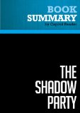 Summary of The Shadow Party: How Hillary Clinton, George Soros, and the Sixties Left Took Over the Democratic Party - David Horowitz and Richard Poe