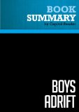 Summary of Boys Adrift: The Five Factors Driving the Growing Epidemic of Unmotivated Boys and Underachieving Young Men - Leonard Sax