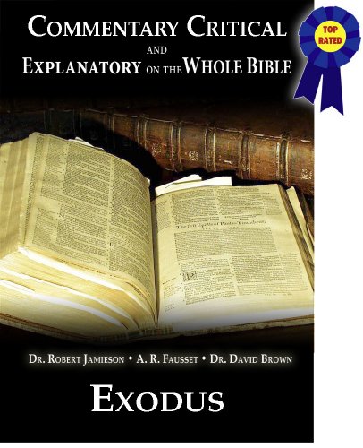 Commentary Critical and Explanatory - Book of Exodus (Annotated) (Commentary Critical and Explanatory on the Whole Bible 2)