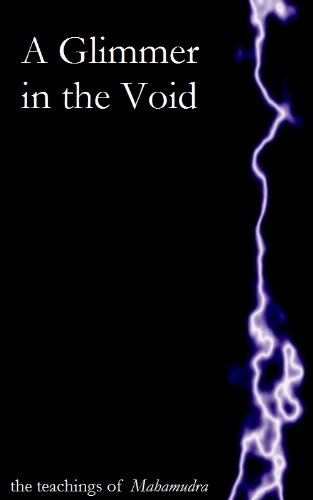 A Glimmer in the Void: the teachings of Mahamudra