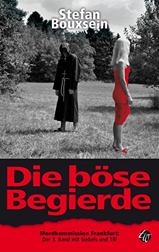 Die böse Begierde: Mordkommission Frankfurt: Der 3. Band mit Siebels und Till (German Edition)