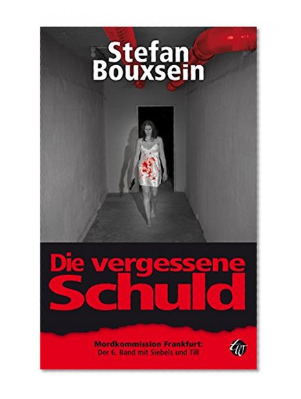 Die vergessene Schuld: Mordkommission Frankfurt: Der 6. Band mit Siebels und Till (German Edition)