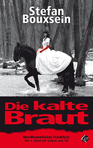 Die kalte Braut: Mordkommission Frankfurt: Der 4. Band mit Siebels und Till (German Edition)