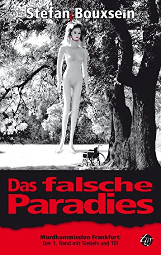 Das falsche Paradies: Mordkommission Frankfurt: Der 1. Band mit Siebels und Till (German Edition)