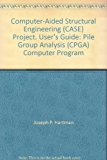 Computer-Aided Structural Engineering (CASE) Project. User's Guide: Pile Group Analysis (CPGA) Computer Program