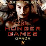 The Hunger Games - 3. Oprør [The Hunger Games - 3. Rebellion]