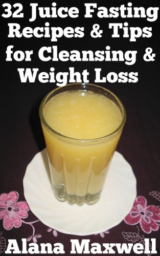 32 Juice Fasting Recipes  & Tips For  Cleansing & Weight Loss