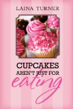 Cupcakes Aren't Just for Eating (Trixie Pristine Series Book 3)