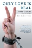 Only Love Is Real: Embracing Pure Simple Love