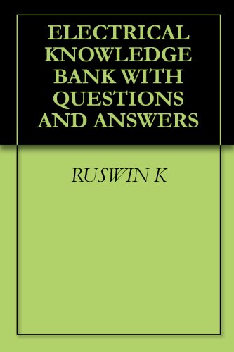 ELECTRICAL KNOWLEDGE BANK WITH QUESTIONS AND ANSWERS