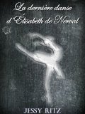 La dernière danse d'Élisabeth de Nerval (French Edition)