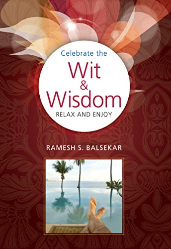 Celebrate The Wit & Wisdom: Relax and Enjoy