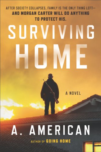 Surviving Home: A Novel (The Survivalist Series Book 2)