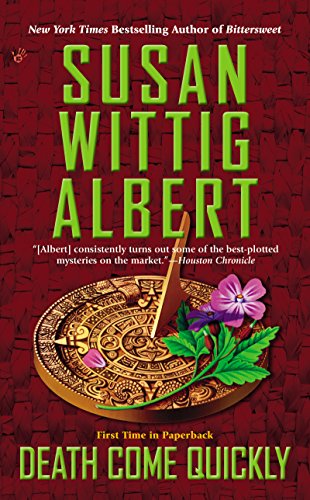 Death Come Quickly (China Bayles Book 22)