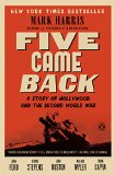 Five Came Back: A Story of Hollywood and the Second World War