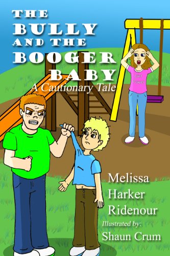 The Bully and the Booger Baby: A Cautionary Tale