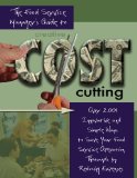 The Food Service Managers Guide to Creative Cost Cutting: Over 2001 Innovative and Simple Ways to Save Your Food Service Operation Thousands by Reducing Expenses