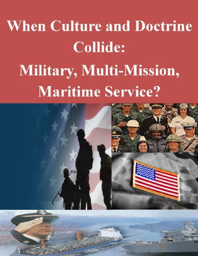 When Culture and Doctrine Collide: Military, Multi-Mission, Maritime Service?