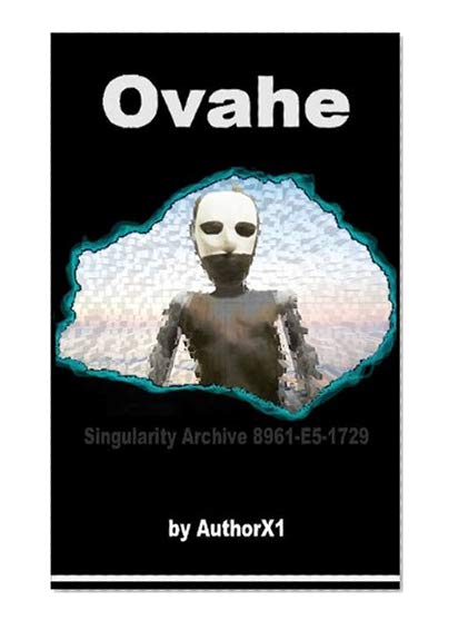 Ovahe: Singularity Archive 8961-E5-1792 (The Singularity Archives)