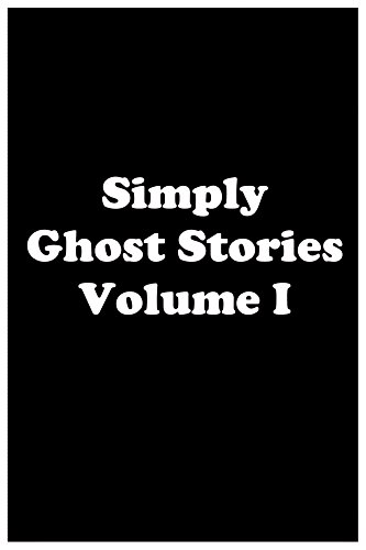 Simply Ghost Stories Volume I
