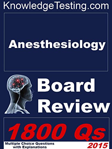 Anesthesiology Board Review (Board Review in Anesthesiology Book 1)